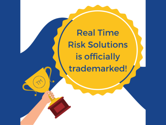 Real Time Risk Solutions is officially Trademarked